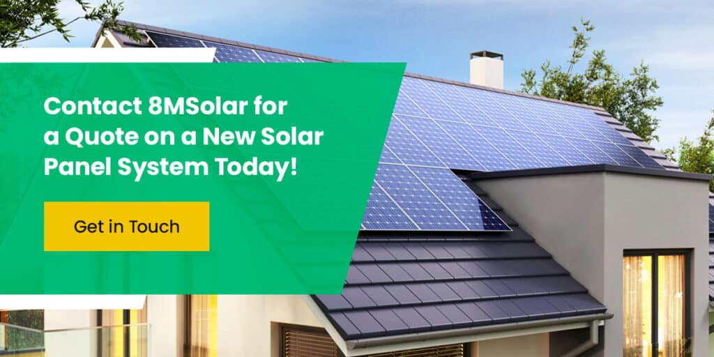 Contact 8MSolar for a Quote on a New Solar Panel System Today!