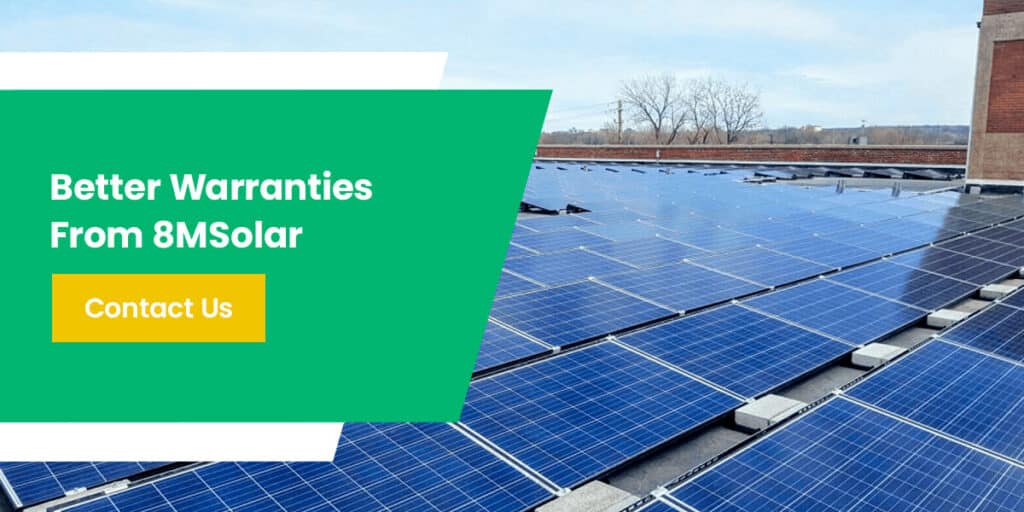 Better Warranties From 8MSolar
